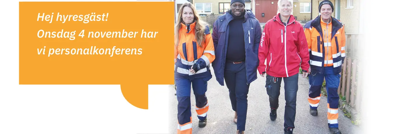 Hej hyresgäst! Onsdag 4 november har vi personalkonferens